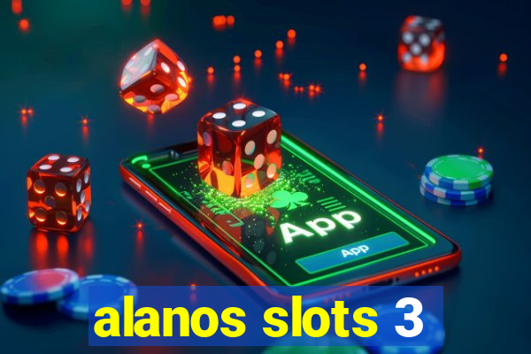 alanos slots 3